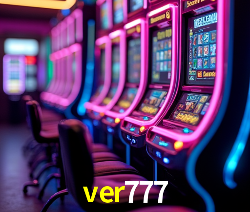 ver777 Slot - 320+ Caça-Níqueis Premium
